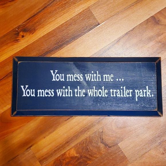 Other - You mess with me....wooden wall decor